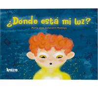 María José Echevarri Montoya ¿Dónde está mi luz? (Tascabile)