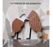 María José Ferrada Isidro Ferrer La fábrica de las preguntas (Tascabile)