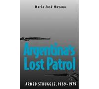 María José Moyano Argentina's Lost Patrol (Tascabile)