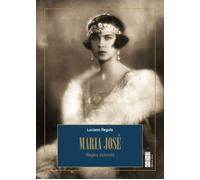 Maria José. Regina indomita - Regolo Luciano