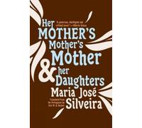 Maria Jose Silveira Her Mother's Mother's Mother and Her Daughters (Tascabile)