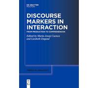 Maria-Josep Cuenca Discourse Markers in Interaction (Tascabile)