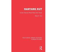 Maria K. Seo Hanyang Kut (Tascabile) Routledge Library Editions: Korean Studies
