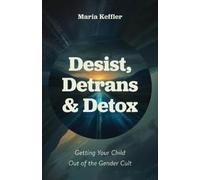 Maria Keffler Desist, Detrans & Detox (Copertina rigida)