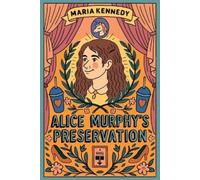 Maria Kennedy Alice Murphy's Preservation (Tascabile)