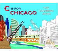 Maria Kernahan C Is for Chicago (Tascabile) Alphabet Cities