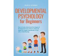 Maria Kiemer Developmental Psychology for Beginners How to Easily Un (Tascabile)