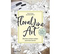 Maria Kopp Floral Line Art: Blumen einfach selber zeichnen le (Copertina rigida)
