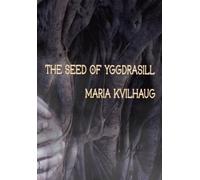 Maria Kvilhaug The Seed Of Yggdrasill (Tascabile)