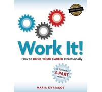 Maria Kyriakos Work it How to Rock Your Career Intentionally (Tascabile)