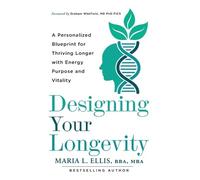 Maria L Ellis Designing Your Longevity (Tascabile)