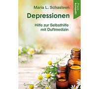 Maria L. Schast Depressionen - Hilfe zur Selbsthilfe mit Duftmedizin (Tascabile)