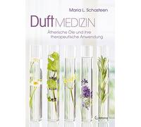 Maria L. Schast Duft-Medizin: Ätherische Öle und ihre therape (Copertina rigida)