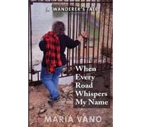 Maria L Vano When Every Road Whispers My Name (Tascabile)