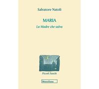 Maria. La madre che salva