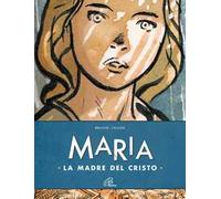 Maria. La madre del Cristo