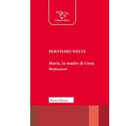 Maria, la madre di Gesù. Meditazioni