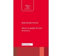 Maria, la madre di Gesù. Meditazioni