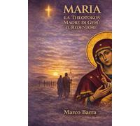 Maria, la Theotokos, Madre di Gesù, il Redentore