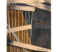 Maria Lai. Pending pain, weaving hope