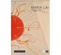 Maria Lai. Tenendo per mano il sole-Holding the sun by the hand. Ediz. a colori