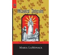 Maria Lamonaca Masked Atheism (Tascabile)