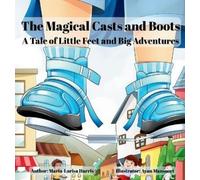 Harris The Magical Casts and Boots: A Tale of Little Feet and (Copertina rigida)