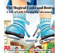 Harris The Magical Casts and Boots: A Tale of Little Feet and (Copertina rigida)