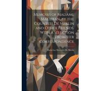 María Las Merce Memoirs of Madame Malibran, by the Countess D (Copertina rigida)