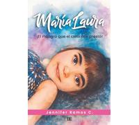 María Laura: El milagro que el cielo nos prestó
