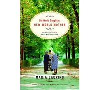 Maria Laurino Old World Daughter, New World Mother (Copertina rigida)