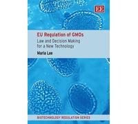 Maria Lee EU Regulation of GMOs (Tascabile) Biotechnology Regulation series