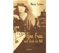 Maria Leitner Eine Frau reist durch die Welt (Tascabile)