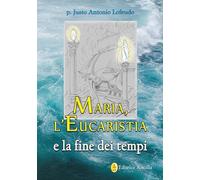 Maria, l'eucaristia e la fine dei tempi