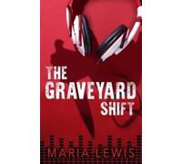 Maria Lewis The Graveyard Shift (Tascabile)