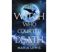 Maria Lewis The Witch Who Courted Death (Tascabile)