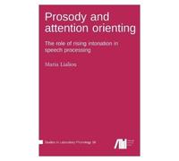 Maria Lialiou Prosody and attention orienting (Copertina rigida)