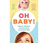 Maria Lianos-Ca Oh Baby A Mom's Self-Care Survival Guide for the Fi (Tascabile)