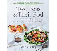 Maria Lichty Two Peas & Their Pod Cookbook (Tascabile)