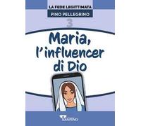 Maria, l'influencer di Dio
