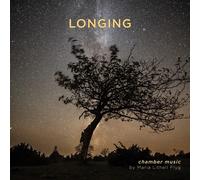 Maria Lithell Flyg Longing: Chamber Music By Maria Lithell Flyg (CD) Album