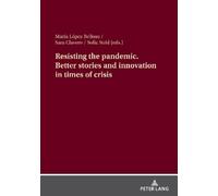 María López Bel Resisting the pandemic. Better stories and innovatio (Tascabile)