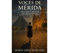 María López Martínez Voces de Mérida (Tascabile)