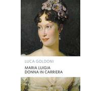 Maria Luigia donna in carriera