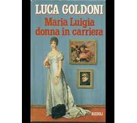 Maria Luigia donna in carriera