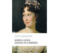 Maria Luigia donna in carriera