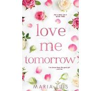 Maria Luis Love Me Tomorrow (Tascabile) Put a Ring on It
