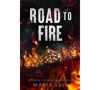 Maria Luis Road To Fire (Tascabile) Broken Crown