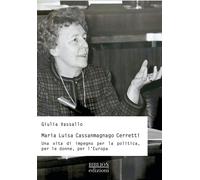 Maria Luisa Cassanmagnago Cerretti. Una vita di impegno per la politica, p...
