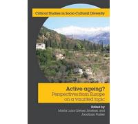 Maria Luisa Gome Active Ageing?: Perspectives from Europe on a Vaun (Tascabile)